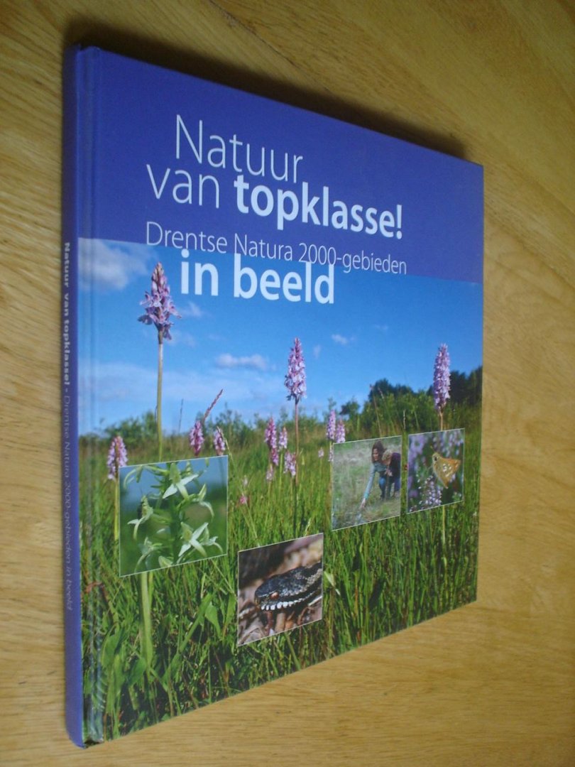 Dekker, Hans - Natuur van topklasse / Drentse Natura 2000-gebieden in beeld