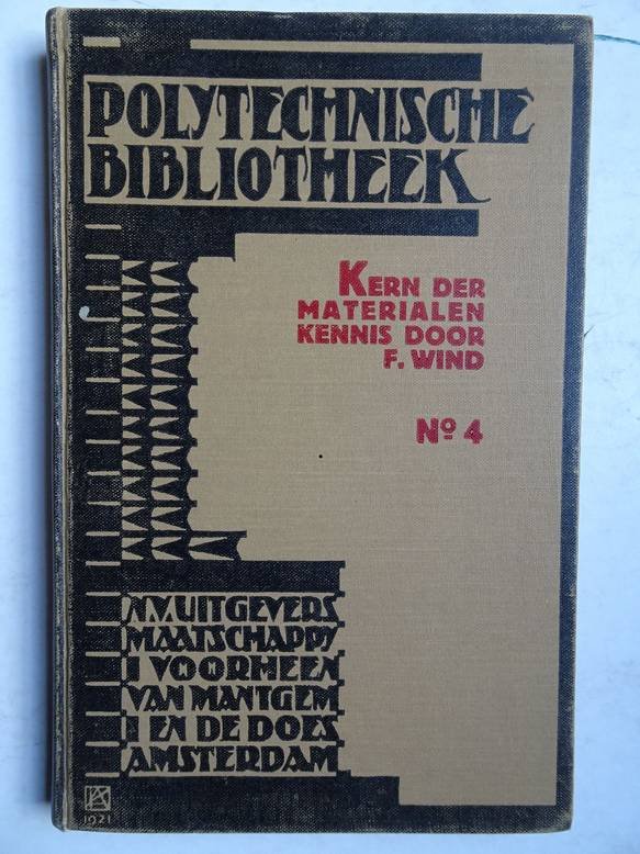 Wind, F.. - Kern der materialenkennis. Polytechnische Bibliotheek no. 4.