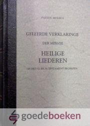 Hulsius, Paulus - Geleerde verklaringe der meeste Heilige Liederen in het O. en N. Testament begrepen *nieuw* nu van  147,- voor
