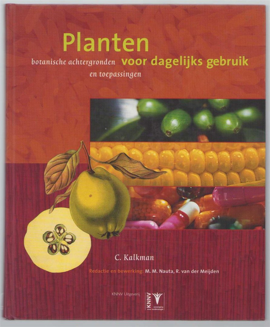 C Kalkman - Planten voor dagelijks gebruik : botanische achtergronden en toepassingen
