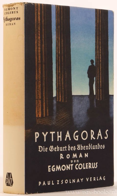 PYTHAGORAS, COLERUS, E. - Pythagoras. Die Geburt des Abendlandes. Roman.
