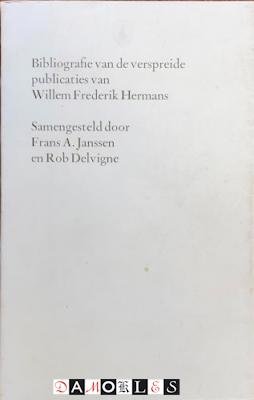 Frans A. Janssen, Rob Delvigne - Bibliografie van de verspreide publicaties van Willem Frederik Hermans