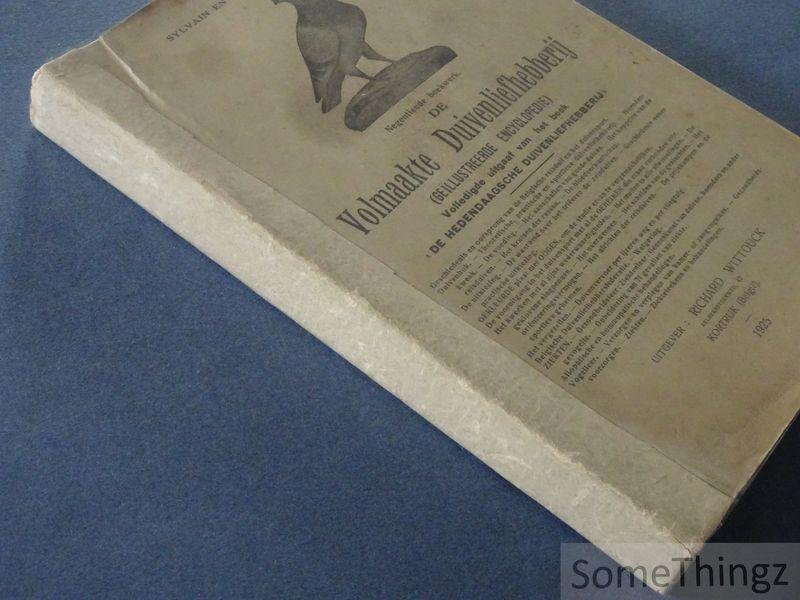 Sylvain Wittouck en Richard Wittouck. - De volmaakte duivenliefhebberij. Geïllustreerde encyclopedie. Verbeterde en volledige uitgaaf van het boek « De hedendaagsche duivenliefhebberij ».