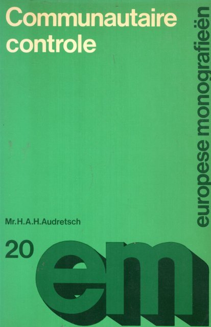 Audretsch, H.A.H. - Communautaire controle. Het toezicht in de Europese Gemeenschappen op de naleving van de verdragsverplichtingen door de Lid-Staten.