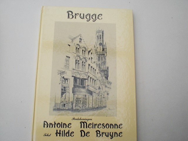 De Bruijne Hilde - Antoine Meiressonne - Brugge pentekeningen