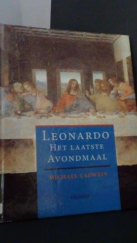 Ladwein, Michael - Leonardo. Het Laatste Avondmaal.