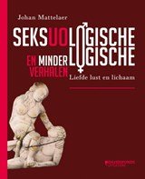 Seksuologische en minder logische verhalen - liefde, lust en lichaam