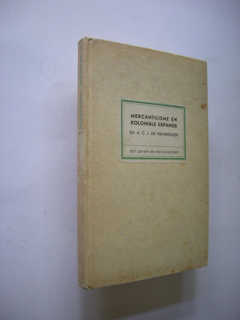 Vrankrijker, Dr. A.C.J. de - Mercantilisme en koloniale expansie