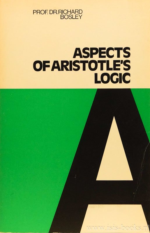ARISTOTELES, ARISTOTLE, BOSLEY, R. - Aspects of Aristotle's logic.