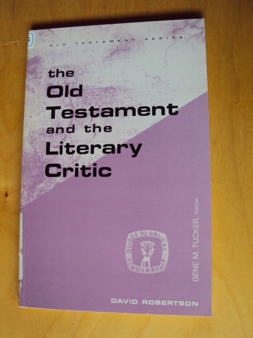 Robertson, David - The Old Testament and the Literary Critic (Guides to Biblical Scholarship)