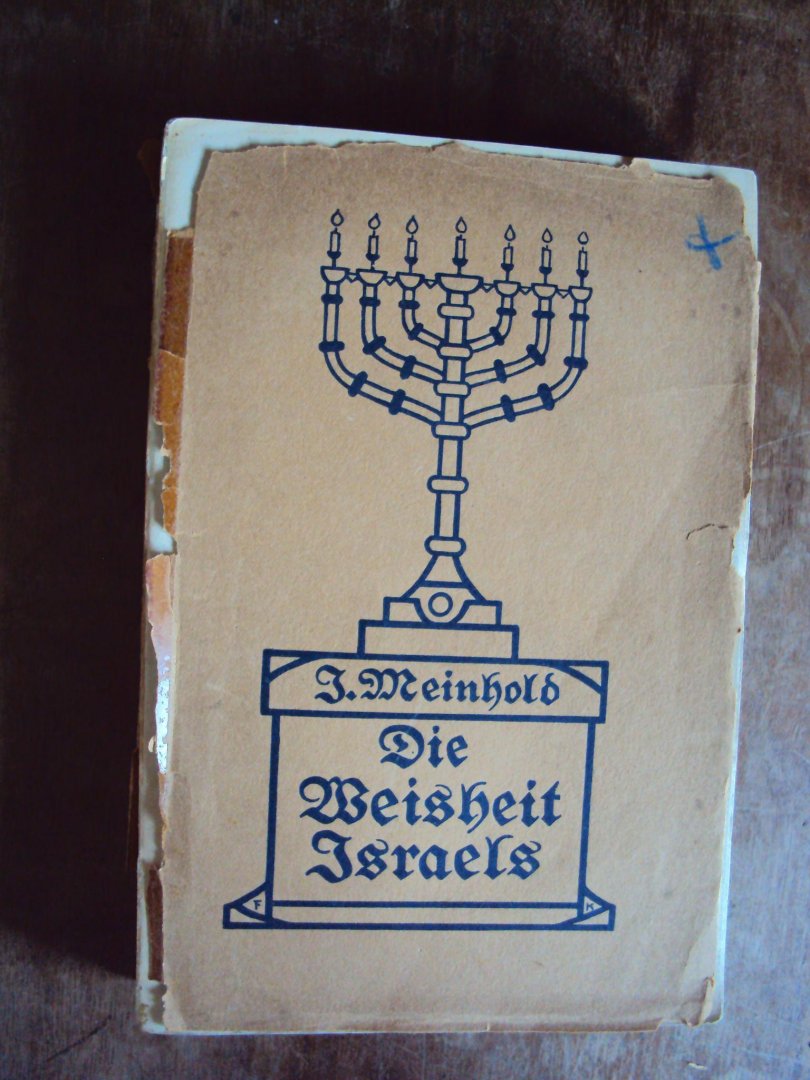 Meinhold, Hans - Die Weisheit Israels in Spruch, Sage und Dichtung