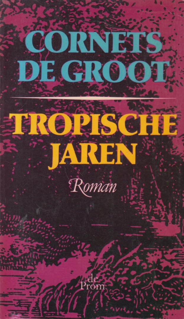 Cornets de Groot, Rudy A. - Tropische Jaren (verhaal van een Indo) - Roman