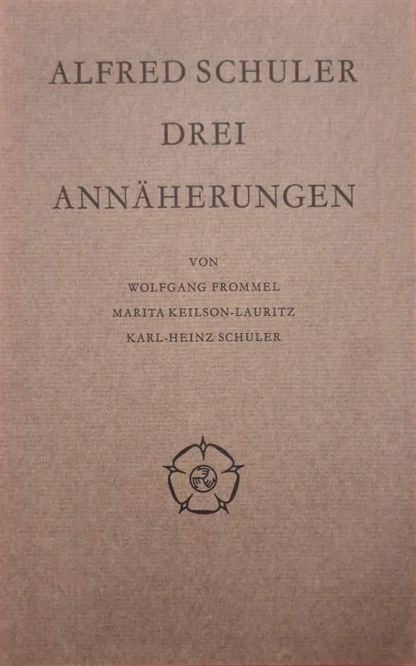FROMMEL, WOLFGANG; KEILSON-LAURITZ, MARITA; SCHULER, KARL HEINZ. - Alfred Schuler. Drei Annäherungen.