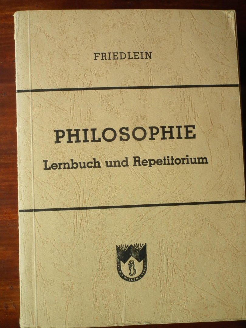 Friedlein - Philosophie. Lernbuch und Repetitorium