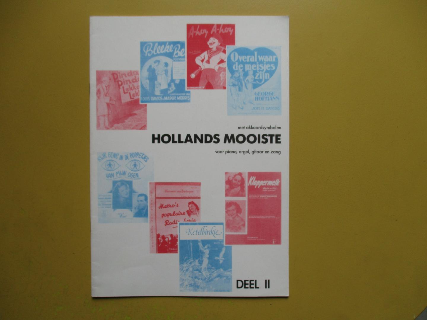 diverse componisten - Hollands mooiste Deel II. voor piano, orgel, gitaar en zang met akkoordsymbolen.  8 nummers.