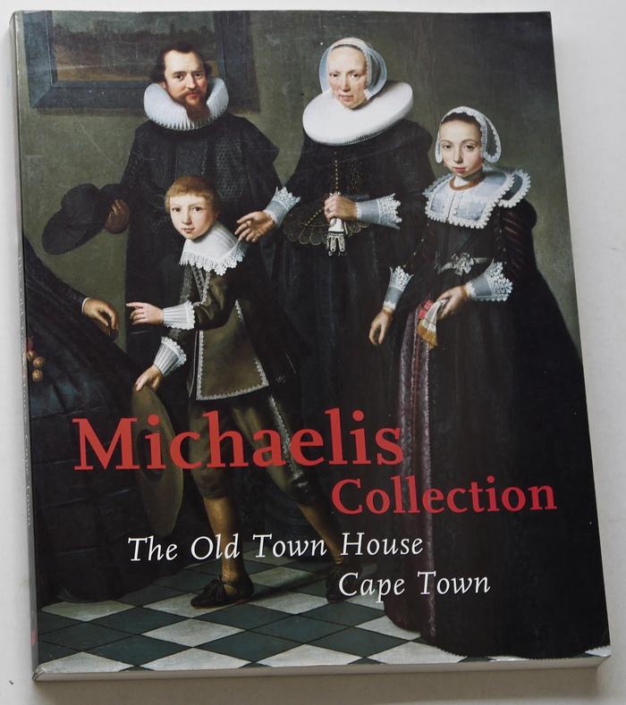 Fransen, Hans (samenstelling) - Michaelis Collection the Old Town House, Cape Town: catalogue of the collection of paintings and drawings