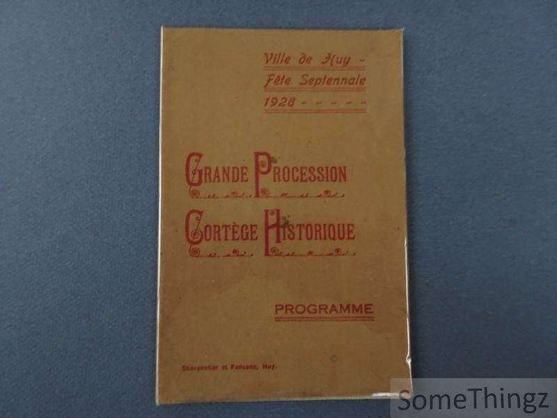 N/A. - Ville de Huy - Fête Septennale 1928. Grande procession. Cortège historique.
