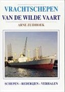 Arne Zuidhoek - Vrachtschepen van de wilde vaart