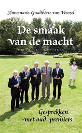 Gualthérie van Weezel, Annemarie - De smaak van de macht / gesprekken met oud-premiers