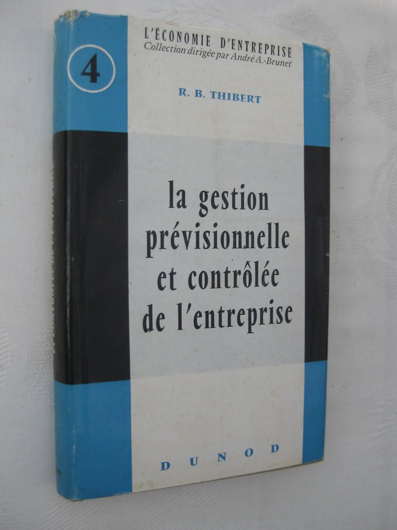 Thibert, R.B. - La gestion prévisionnelle et controlée de l 'entreprise.