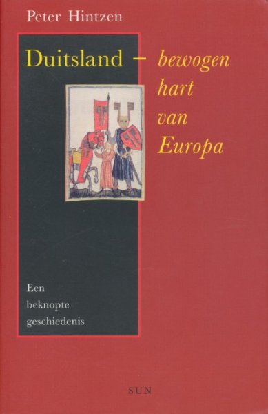 Hintzen, Peter - Duitsland, bewogen hart van Europa. Een beknopte geschiedenis