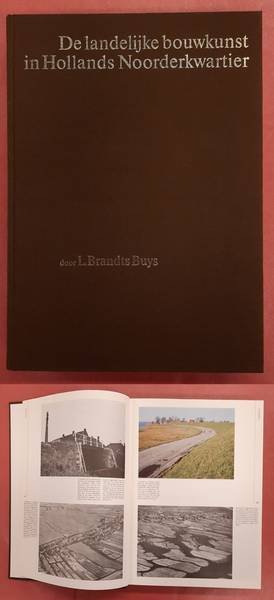 BRANDTS BUYS, L. - De landelijke bouwkunst in Hollands Noorderkwartier. Een omvangrijk documentatiewerk over de Westfriese boerderij met zijn typische pyramidale dak.