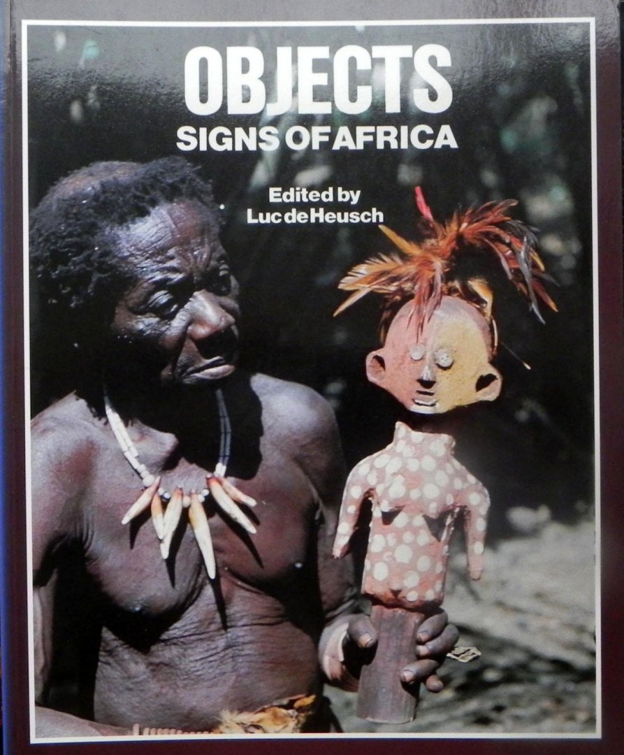 Heusch, Luc De (Ed. ). - Objects of Africa.