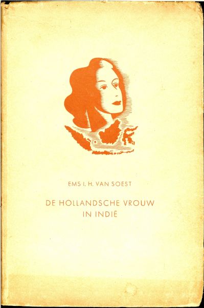 Soest, Ems I.H. van - De hollandsche vrouw in Indie