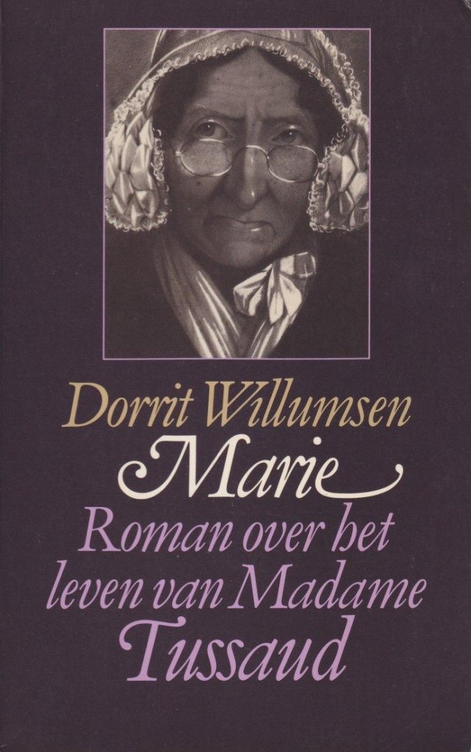 Willumsen, Dorrit - Marie. Roman over het leven van Madame Tussaud