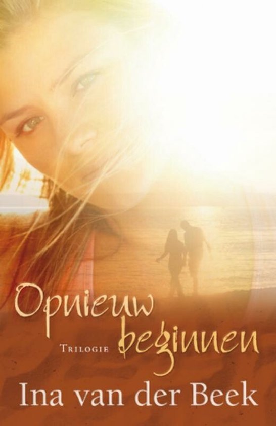 Ina van der Beek - Opnieuw Beginnen (Trilogie)