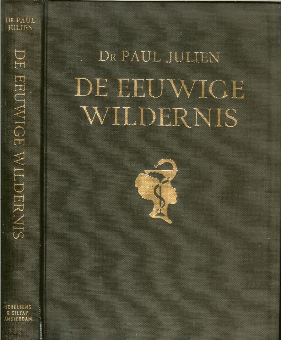 Julien Paul Dr - De eeuwige wildernis ..  Vijftien jaar karavaanleven in  .. Equatoriaal Afrika  .. Met 32 opnamen van de schrijver