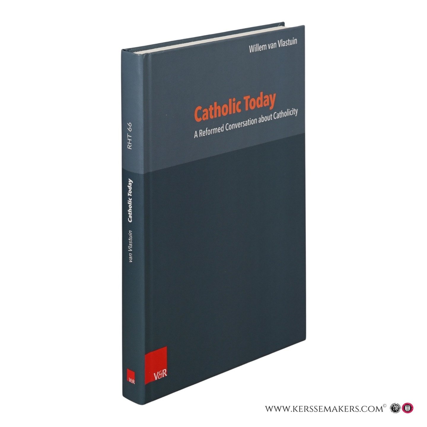 Vlastuin, Willem van. - Catholic Today. A Reformed Conversation about Catholicity.