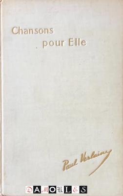 Paul Verlaine - Chansons pour Elle