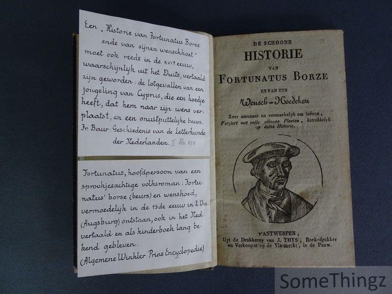 N/A. - De schoone historie van Fortunatus Borze en van zyn Wensch-Hoedeken. Zeer amuzant en vermaekelyk om léezen, Verçiert met veélé schoone Plaeten, betrekkelyk op deéze Historie.