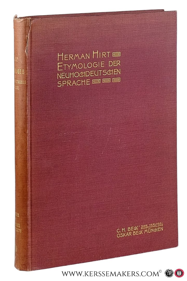 Hirt, Hermann. - Etymologie der neuhochdeutsche Sprache. Darstellung des Deutschen Wortschatzes in Seiner geschichtlichen Entwicklung.