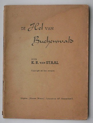 STAAL, K.R. VAN, - De hel van Buchenwald.