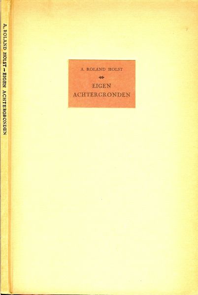 Holst, Adriaan. Roland - Eigen achtergronden; een inleiding tot en een voordracht uit eigen werk