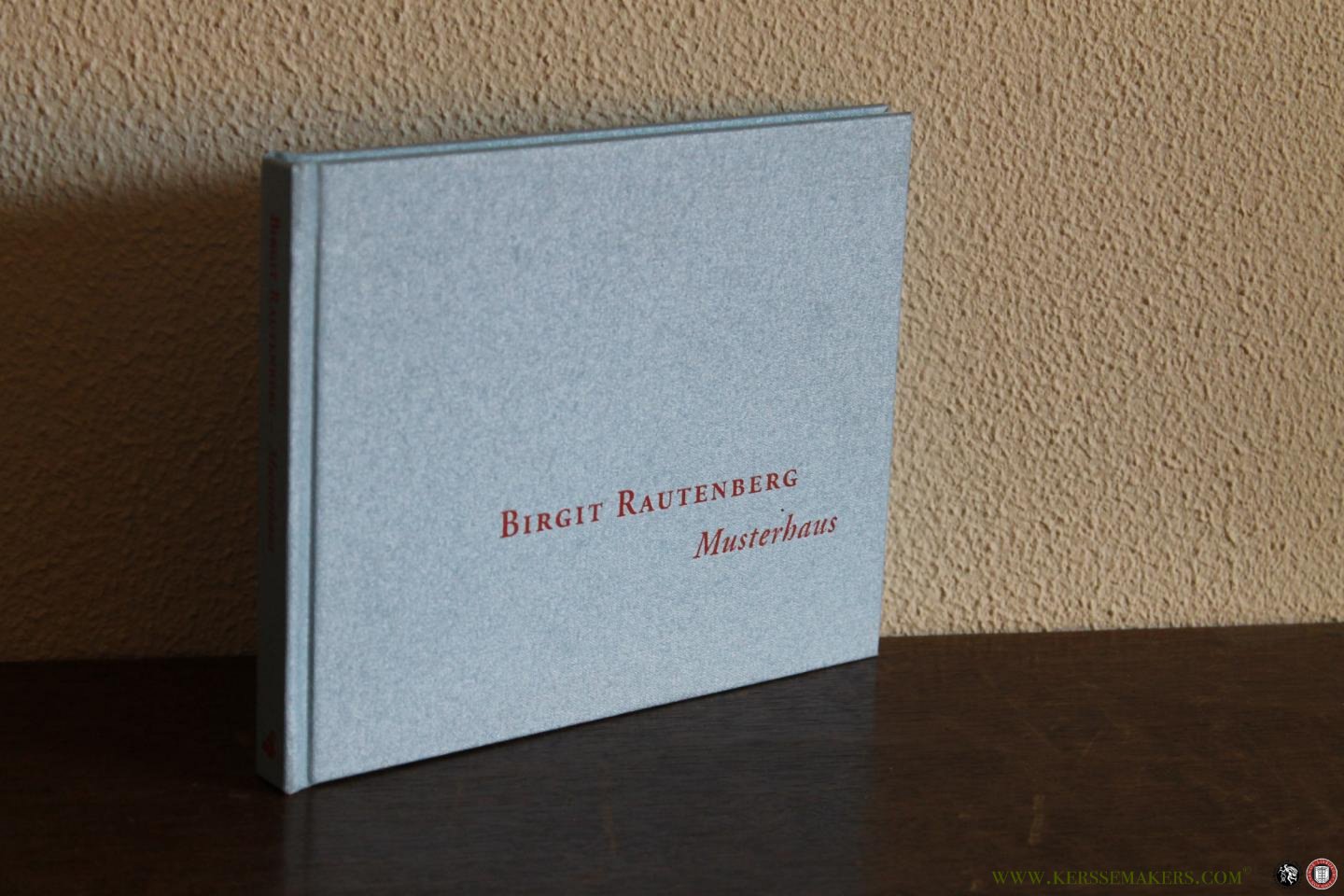 RAUTENBERG, Birgit - Birgit Rautenberg. Musterhaus