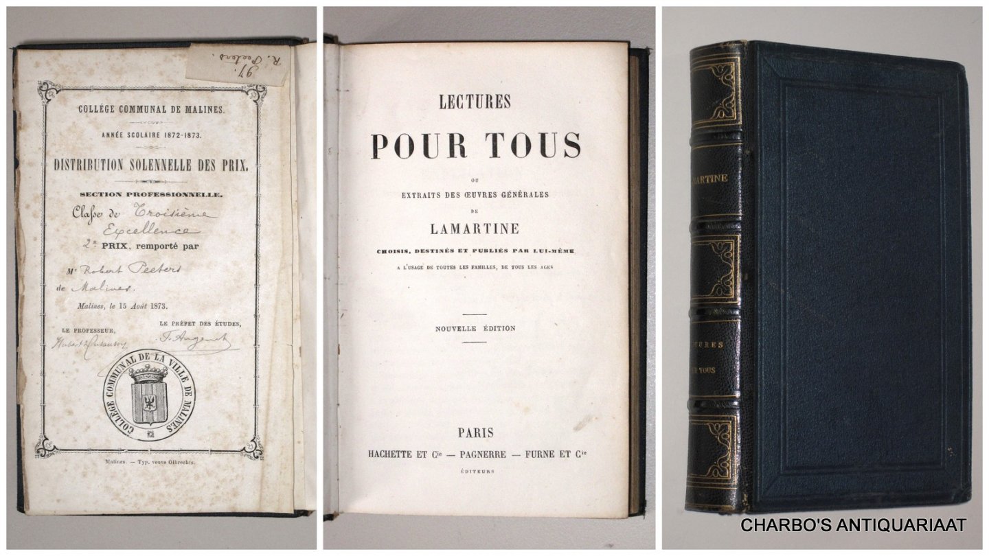 LAMARTINE, [ALPHONSE DE], - Lectures pour tous ou extraits des oeuvres générales de Lamartine. Choisis, destinés et publiés par lui-même.