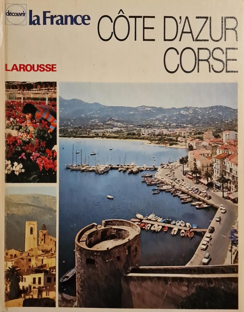 Etienne Dalmasso et Janine Renucci - Cote D'Azur Corse / Larousse decouvrir La France