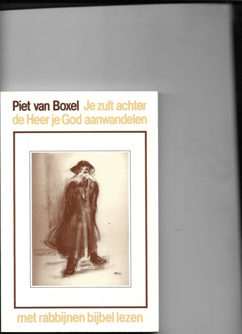 Boxel - Je zult achter de heer je god aanwandelen / druk 3