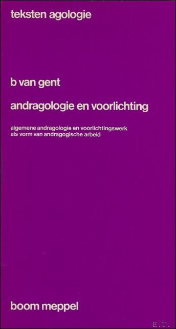 GENT, van, b. - ANDRAGOLOGIE EN VOORLICHTING.