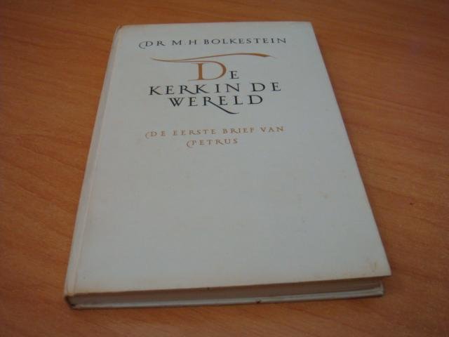 Bolkestein, M.H - De kerk in de wereld - De eerste brief van Petrus