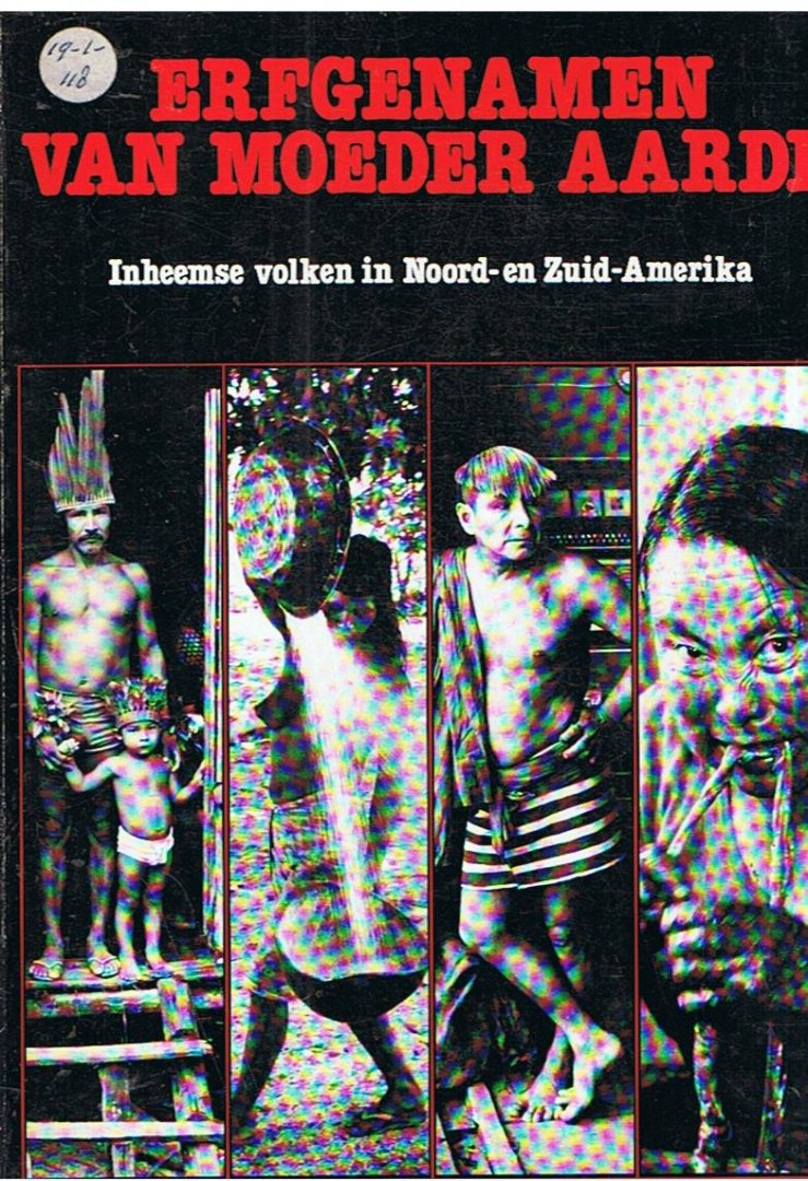 Redactie - Erfgenamen van Moeder Aarde - inheemse volken in Noord- en Zuid-Amerika