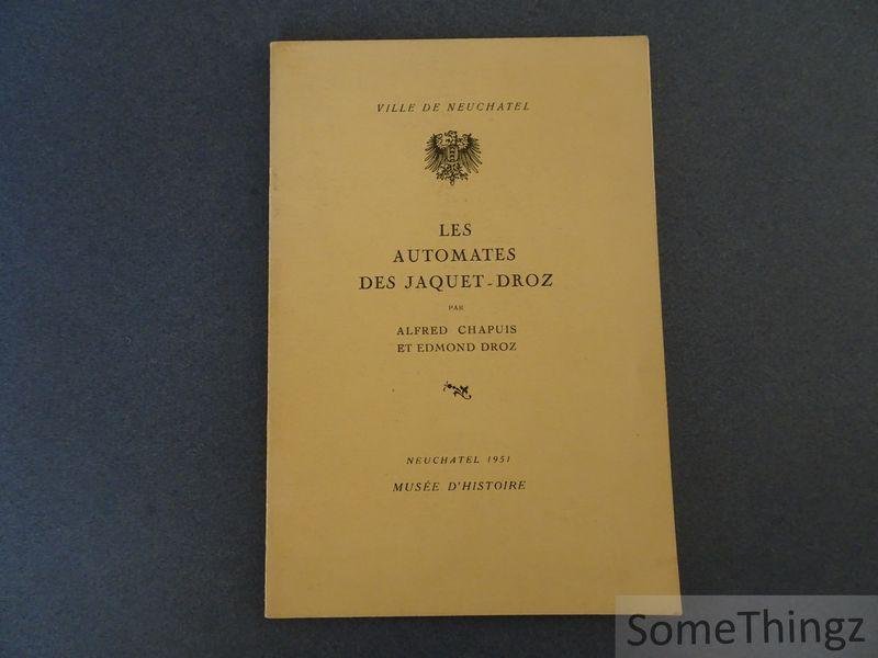 Chapuis Alfred et Droz Edmond. - Les automates des Jaquet-Droz.