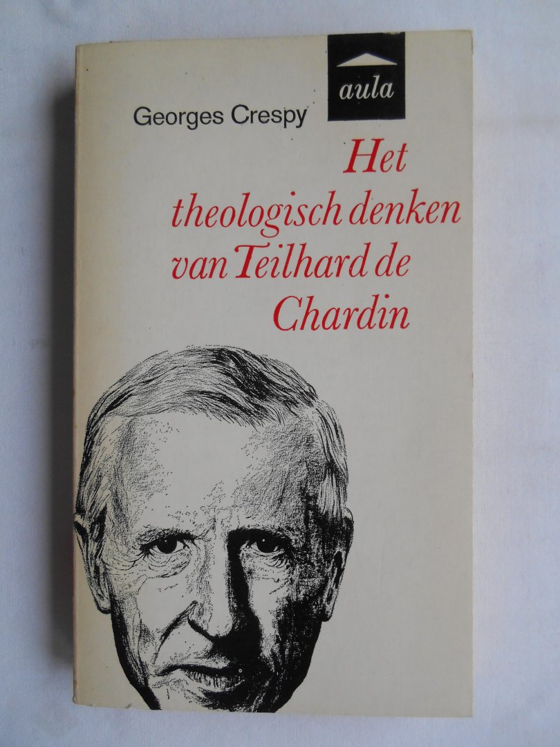 Crespy, Georges - Het theologisch denken van Teilhard de Chardin.