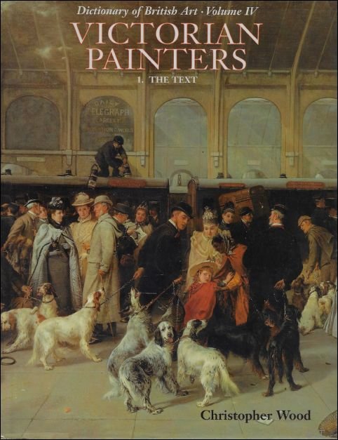 WOOD, Christopher. - VICTORIAN PAINTERS. 1. THE TEXT.