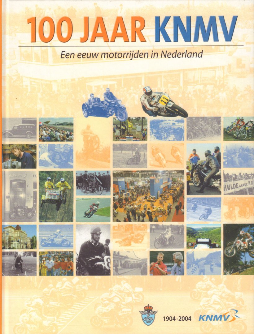 Loozenoord, Hans van (eindredactie) - 100 Jaar KNMV (Koninklijke Nederlandse Motorrijders Vereniging), Een Eeuw Motorrijden in Nederland, 1904-2004, 207 pag. hardcover, gave staat