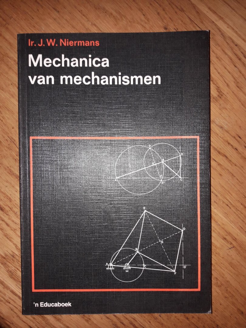 Niermans, Ir. J.W. - Mechanica van Mechanismen