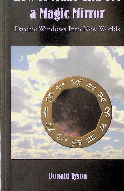 Tyson, Donald - How to Make and Use a Magic Mirror